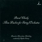 DAVID CHESKY Three Psalms for String Orchestra [Deutsches Filmorchester Babelsberg, Stephen Somary] album cover